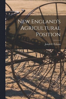 New England's Agricultural Position 1