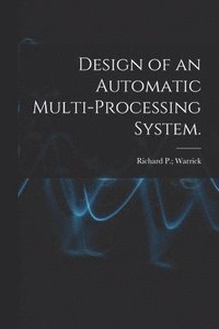 bokomslag Design of an Automatic Multi-processing System.
