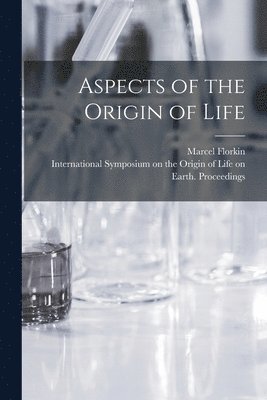 Marcel Florkin - Aspects of the Origin of Life, Häftad