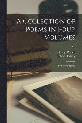 George Pearch, Robert 1703-1764 Dodsley - Collection of Poems in Four Volumes, Häftad