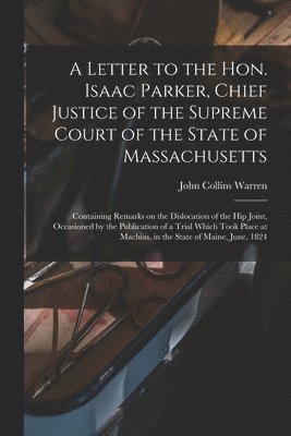bokomslag Letter to the Hon. Isaac Parker, Chief Justice of the Supreme Court of the State of Massachusetts
