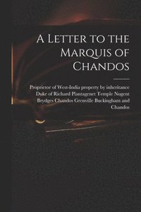 bokomslag A Letter to the Marquis of Chandos