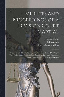 Minutes and Proceedings of a Division Court Martial 1