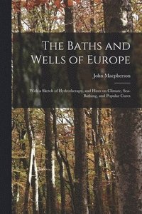 bokomslag The Baths and Wells of Europe
