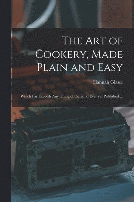 Art of Cookery, Made Plain and Easy