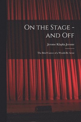 bokomslag On the Stage - and off