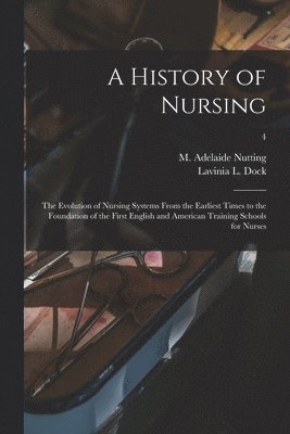 bokomslag History of Nursing [microform]