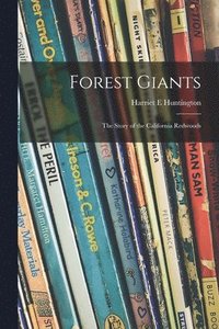 bokomslag Forest Giants; the Story of the California Redwoods