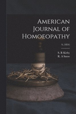 American Journal of Homoeopathy; 9, (1854) 1