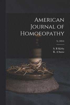 American Journal of Homoeopathy; 9, (1854)