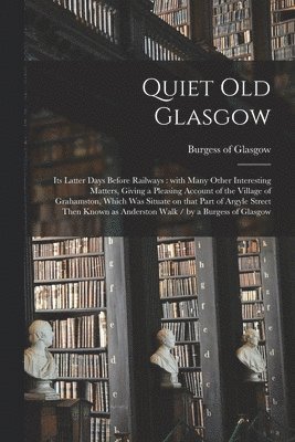 bokomslag Quiet Old Glasgow