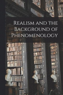 Realism and the Background of Phenomenology