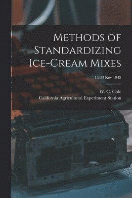 Methods of Standardizing Ice-cream Mixes; C333 rev 1943, Häftad