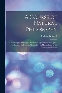 bokomslag A Course of Natural Philosophy [microform]