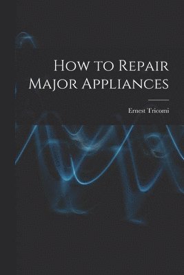 How to Repair Major Appliances 1