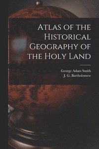 bokomslag Atlas of the Historical Geography of the Holy Land