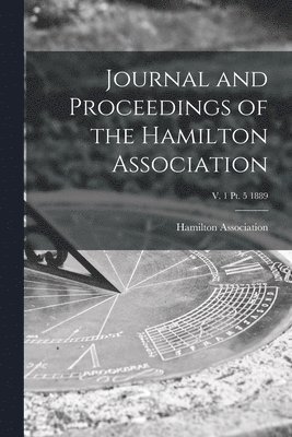 Journal and Proceedings of the Hamilton Association; v. 1 pt. 5 1889 1