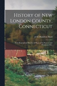 bokomslag History of New London County, Connecticut