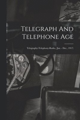 Telegraph And Telephone Age 1