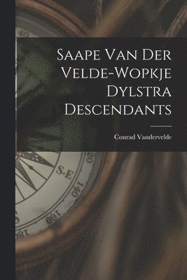 bokomslag Saape Van Der Velde-Wopkje Dylstra Descendants