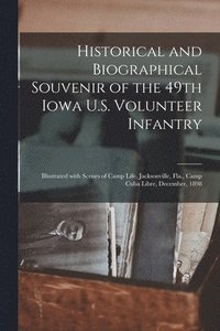 bokomslag Historical and Biographical Souvenir of the 49th Iowa U.S. Volunteer Infantry