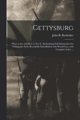 John B. (John Badger) Bachelder - Gettysburg, Häftad