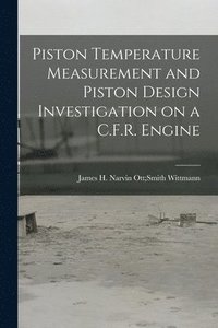 bokomslag Piston Temperature Measurement and Piston Design Investigation on a C.F.R. Engine