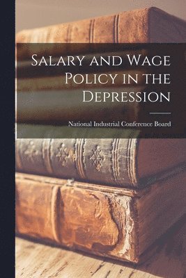 Salary and Wage Policy in the Depression 1