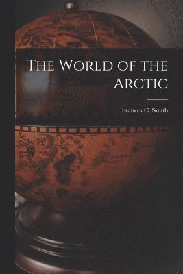 bokomslag The World of the Arctic