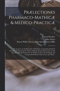 bokomslag Prlectiones Pharmaco-mathic & Medico-practic