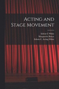 bokomslag Acting and Stage Movement