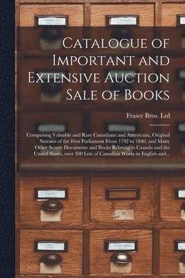 Catalogue of Important and Extensive Auction Sale of Books [microform] 1