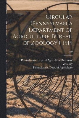 Pennsylvania Dept of Agriculture Bu, Pennsylvania Dept of Agriculture - Circular (Pennsylvania Department of Agriculture. Bureau of Zoology.), 1919; 1919, Häftad