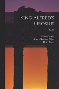 bokomslag King Alfred's Orosius; No. 79