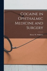 bokomslag Cocaine in Ophthalmic Medicine and Surgery