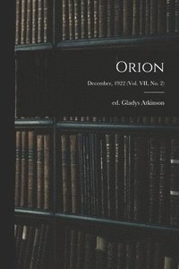 bokomslag Orion; December, 1922 (vol. VII, no. 2)