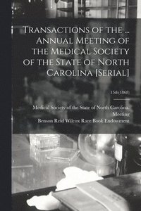 bokomslag Transactions of the ... Annual Meeting of the Medical Society of the State of North Carolina [serial]; 15th(1868)