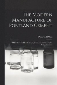 bokomslag The Modern Manufacture of Portland Cement