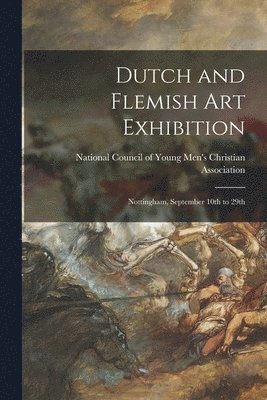 bokomslag Dutch and Flemish Art Exhibition