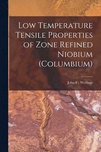 bokomslag Low Temperature Tensile Properties of Zone Refined Niobium (Columbium)