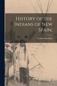 bokomslag History of the Indians of New Spain;