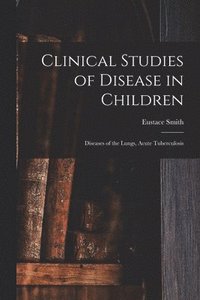 bokomslag Clinical Studies of Disease in Children