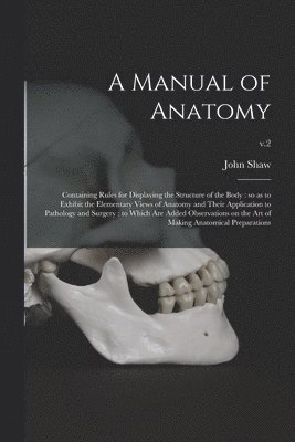 A Manual of Anatomy 1