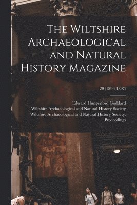bokomslag The Wiltshire Archaeological and Natural History Magazine; 29 (1896-1897)