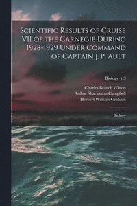 bokomslag Scientific Results of Cruise VII of the Carnegie During 1928-1929 Under Command of Captain J. P. Ault: Biology; Biology: v.3