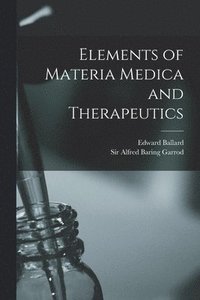 bokomslag Elements of Materia Medica and Therapeutics
