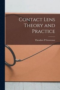 bokomslag Contact Lens Theory and Practice