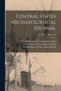 bokomslag Central States Archaeological Journal; Vol. 5, No. 1. July, 1958