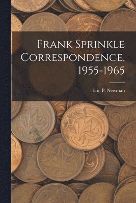 bokomslag Frank Sprinkle Correspondence, 1955-1965