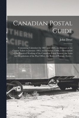 John B. Dewé - Canadian Postal Guide [microform], Häftad